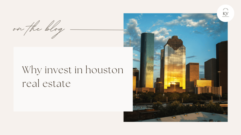 Why invest in houston real estate​