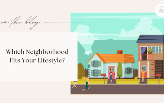 Which Neighborhood Fits Your Lifestyle