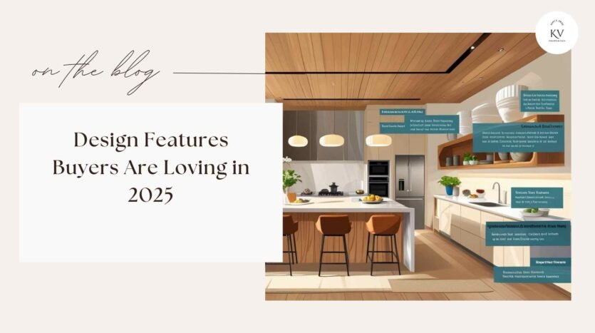 Design Features Buyers Are Loving in 2025