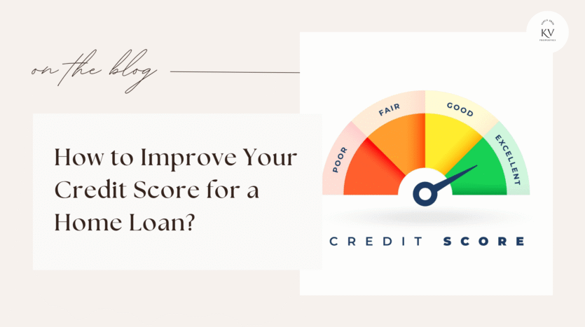 How to Improve Your Credit Score for a Home Loan