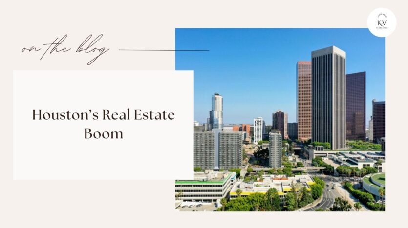 Houston’s Real Estate Boom