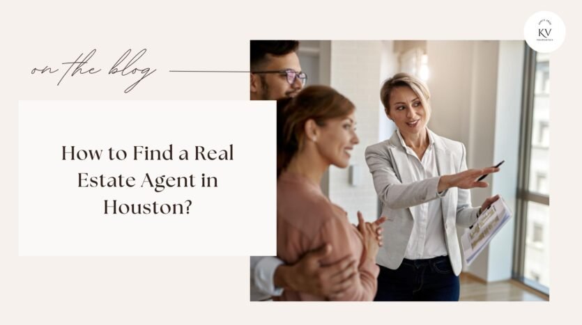 How to Find a Real Estate Agent in Houston