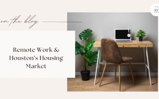 Remote Work & Houston’s Housing Market